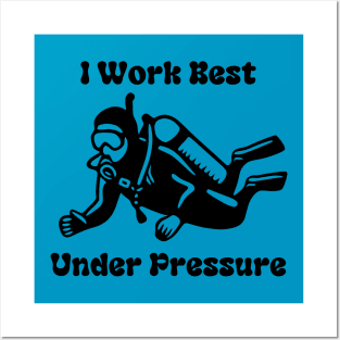 I Work Well Under Pressure Posters and Art